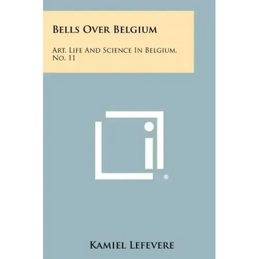 Bells Over Belgium: Art, Life and Science in Belgium, No. 11