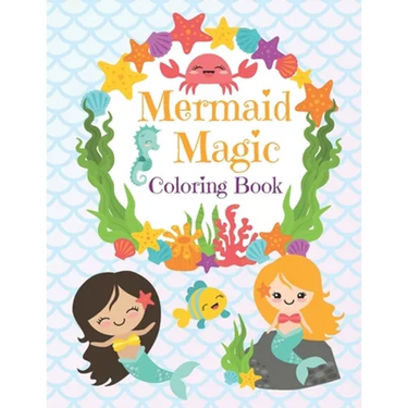 Mermaid Magic Coloring Book: Beautiful Mermaids to Color In for Little Girls who like Make Waves