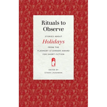 Rituals to Observe: Stories about Holidays from the Flannery O'Connor Award for Short Fiction