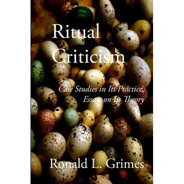 Ritual Criticism: Case Studies in Its Practice, Essays on Its Theory