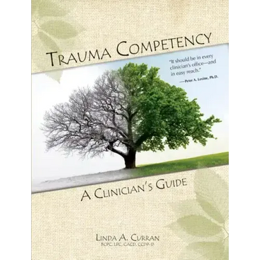 Trauma Competency: A Clinician's Guide