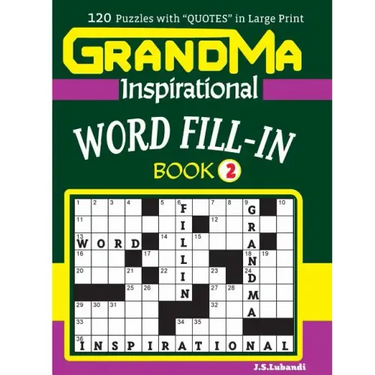 GRANDMA Inspirational WORD FILL-IN Book: 120 puzzles and inspirational quotes to boost your memory, reason, mind and mood.