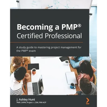 Becoming a PMP(R) Certified Professional: A study guide to mastering project management for the PMP(R) exam