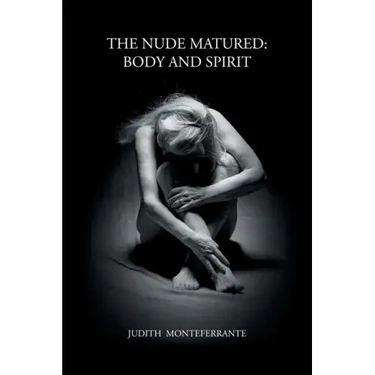 The Nude Matured: Body and Spirit