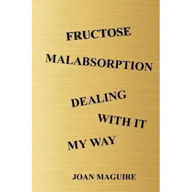 Fructose Malabsorption Dealing With It My Way Large Print