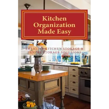 Kitchen Organization Made Easy: Creative Kitchen Storage and Pantry Storage Solutions