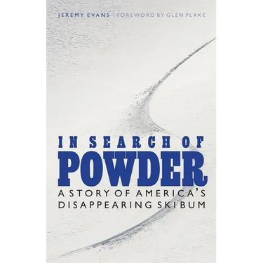 In Search of Powder: A Story of America's Disappearing Ski Bum