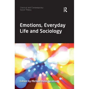 Emotions, Everyday Life and Sociology