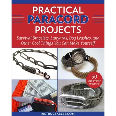 Practical Paracord Projects: Survival Bracelets, Lanyards, Dog Leashes, and Other Cool Things You Can Make Yourself