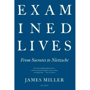 Examined Lives: From Socrates to Nietzsche