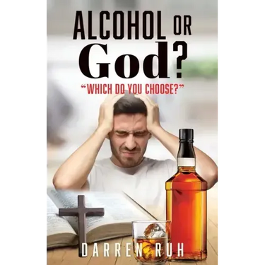Alcohol or God?: "Which Do You Choose?"
