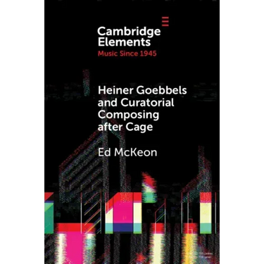 Heiner Goebbels and Curatorial Composing after Cage