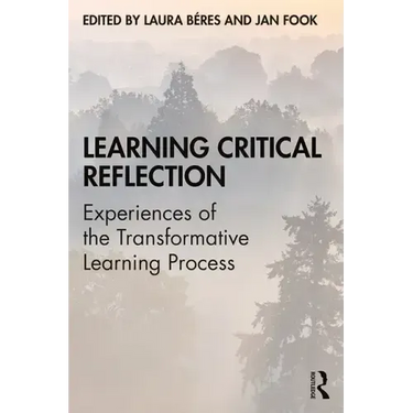 Learning Critical Reflection: Experiences of the Transformative Learning Process