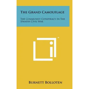 The Grand Camouflage: The Communist Conspiracy In The Spanish Civil War