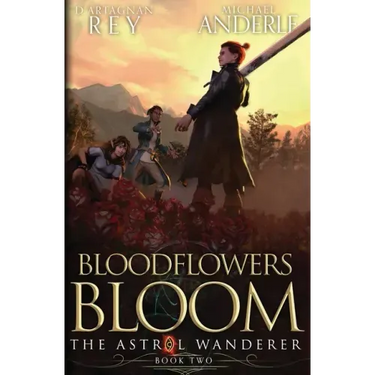 Bloodflowers Bloom: The Astral Wanderer Book 2
