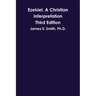 Ezekiel, A Christian Interpretation, Third Edition