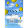 Tennis and the Meaning of Life: A Literary Anthology of the Game