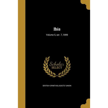 Ibis; Volume 5, ser. 7, 1899