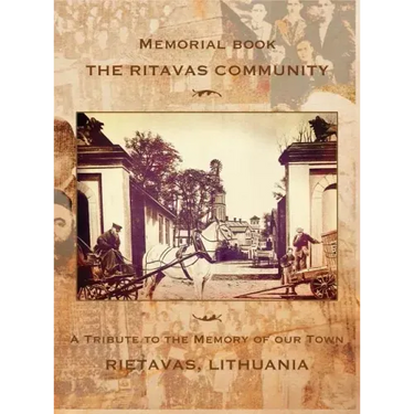 Memorial book: The Ritavas Community: A Tribute to the Memory of our Town (Rietavas, Lithuania)