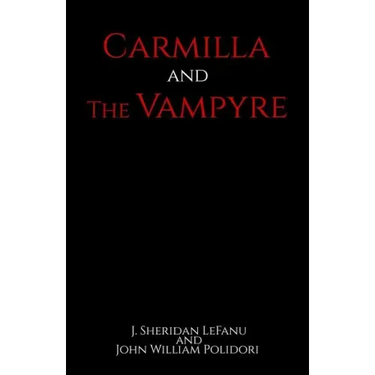 Carmilla and The Vampyre
