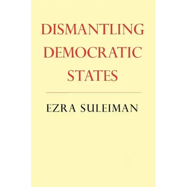 Dismantling Democratic States