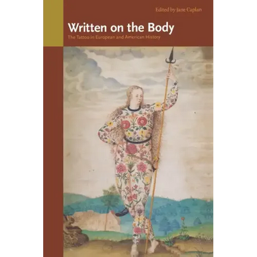 Written on the Body: The Tattoo in European and American History