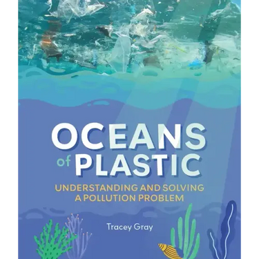 Oceans of Plastic: Understanding and Solving a Pollution Problem