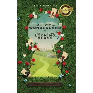 Alice in Wonderland and Through the Looking-Glass (Illustrated) (Deluxe Library Edition)