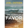 The Power of Favor: The Force That Will Take You Where You Can't Go on Your Own
