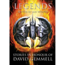 Legends: Stories in Honour of David Gemmell