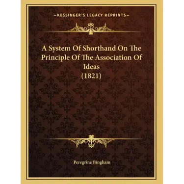A System Of Shorthand On The Principle Of The Association Of Ideas (1821)