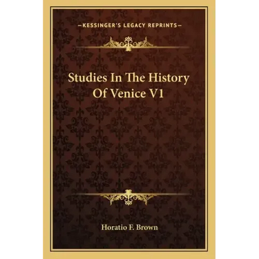 Studies In The History Of Venice V1