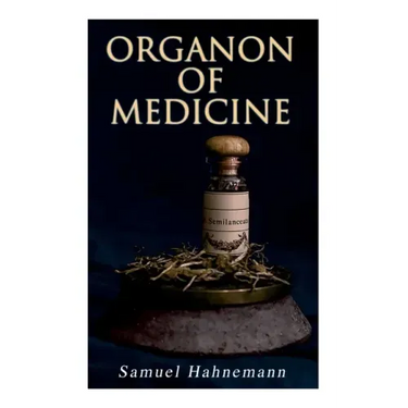 Organon of Medicine: The Cornerstone of Homeopathy