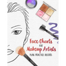 Face Charts for Makeup Artists - Plan. Practice. Record.: Face Charts for Cosmetology Students, Theater, Film and More