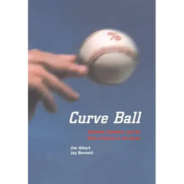 Curve Ball: Baseball, Statistics, and the Role of Chance in the Game