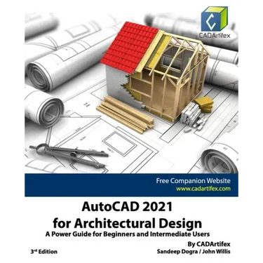 AutoCAD 2021 for Architectural Design: A Power Guide for Beginners and Intermediate Users
