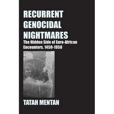Recurrent Genocidal Nightmares: The Hidden Side of Euro-African Encounters, 1450-1950
