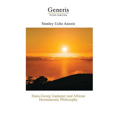 Hans-Georg Gadamer and African Hermeneutic Philosophy