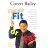The Ultimate Fit or Fat: An All-New Program to Get You in Shape and Keep You in Shape