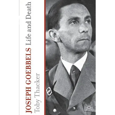 Joseph Goebbels: Life and Death