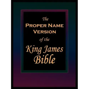 The Proper Name Version of the King James Bible