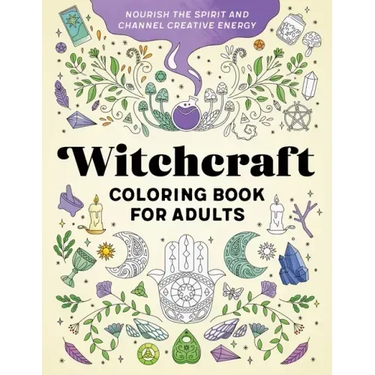 Witchcraft Coloring Book for Adults: Nourish the Spirit and Channel Creative Energy