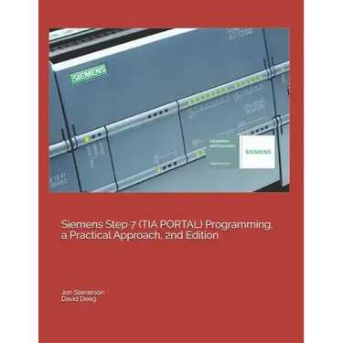Siemens Step 7 (TIA PORTAL) Programming, a Practical Approach, 2nd Edition