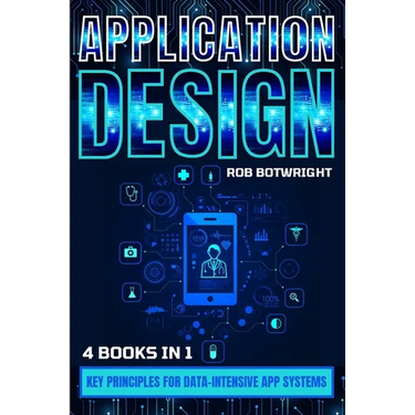Application Design: Key Principles For Data-Intensive App Systems