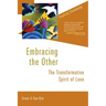 Embracing the Other: The Transformative Spirit of Love