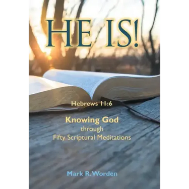 He Is!: Knowing God Through Fifty Scriptural Meditations