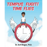 Tempus Fugit! Time Flies