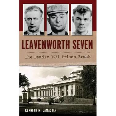 Leavenworth Seven: The Deadly 1931 Prison Break