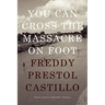You Can Cross the Massacre on Foot