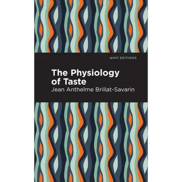 The Physiology of Taste